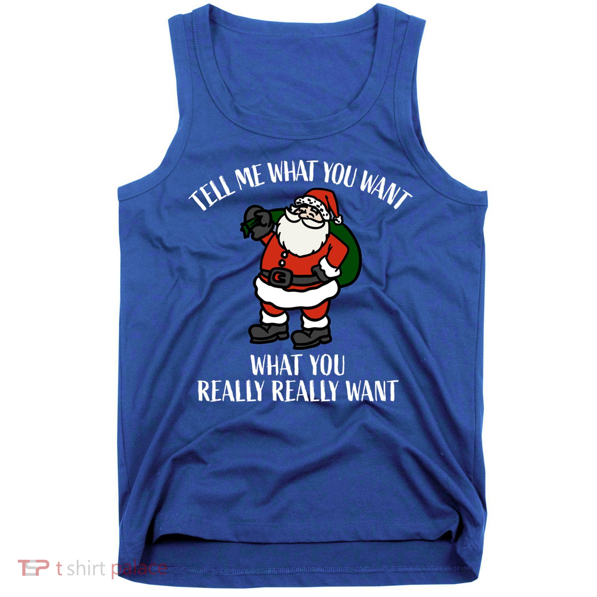 Christmas Santa Tell Me What You Want Bag Of Presents Cute Gift Tank Top
