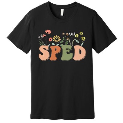 Cute SPED Teacher Special Education Wildflower SPED Teacher Premium T-Shirt