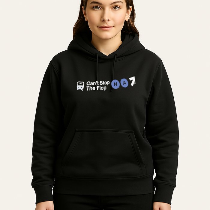 Can’T Stop The Flop Na Hoodie