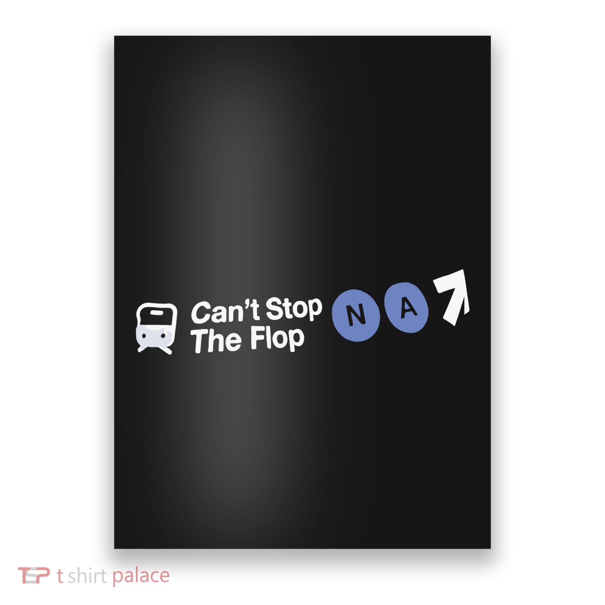 Can’T Stop The Flop Na Poster