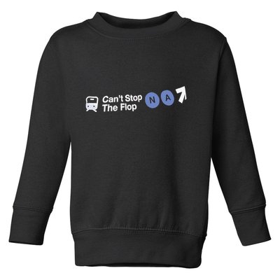 Can’T Stop The Flop Na Toddler Sweatshirt