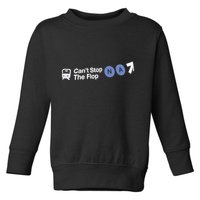 Can’T Stop The Flop Na Toddler Sweatshirt
