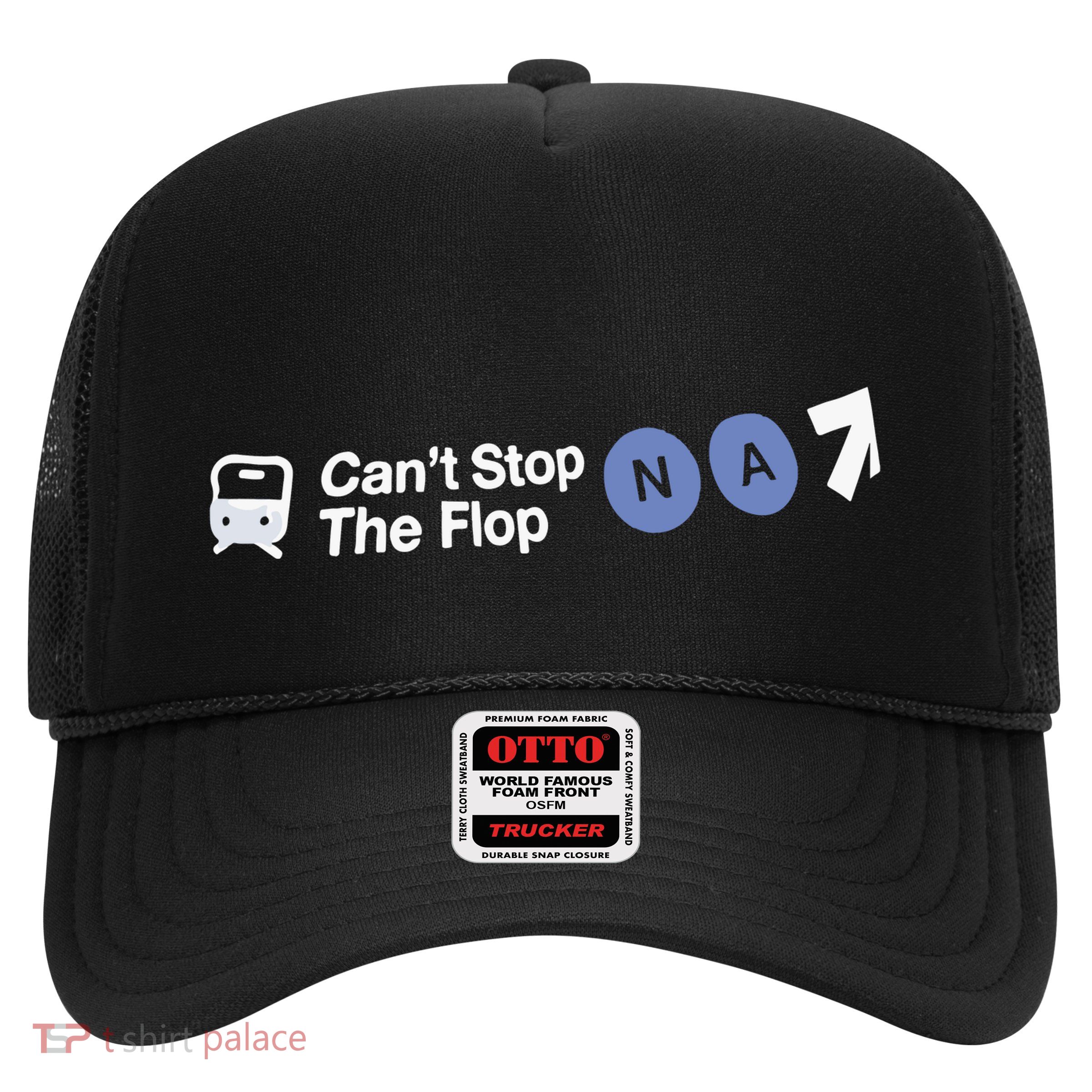 Can’T Stop The Flop Na Trucker Hat