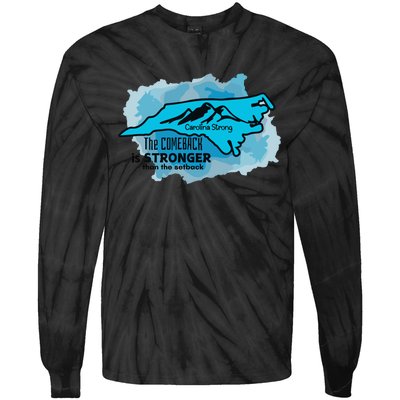 Carolina Strong The Comeback Is Stronger Than The Setback Tie-Dye Long Sleeve Shirt