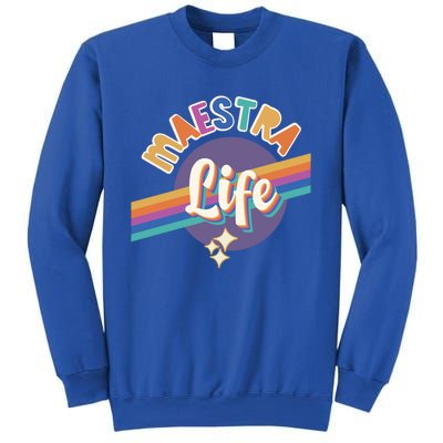 Colorful Spanish Teacher Maestra Life Gift Sweatshirt