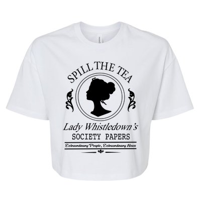 Cool Spill The Tea Lady Whistledown Society Paper Bella+Canvas Jersey Crop Tee