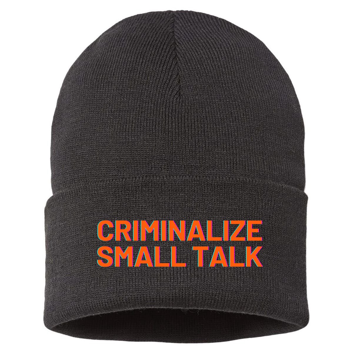 Criminalize Small Talk Sustainable Knit Beanie