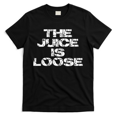Casual Summer Trendy THE JUICE IS LOOSE Electric T-Shirt