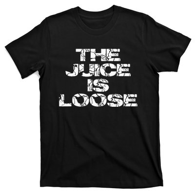 Casual Summer Trendy THE JUICE IS LOOSE Electric T-Shirt