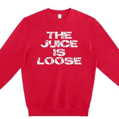 Casual Summer Trendy THE JUICE IS LOOSE Electric Premium Crewneck Sweatshirt