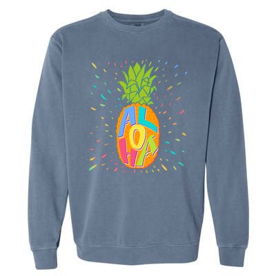 Colorful Summer Time Hawaiian Aloha Pineapple Garment-Dyed Sweatshirt