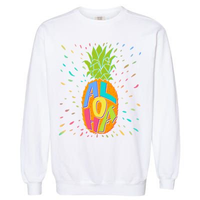 Colorful Summer Time Hawaiian Aloha Pineapple Garment-Dyed Sweatshirt