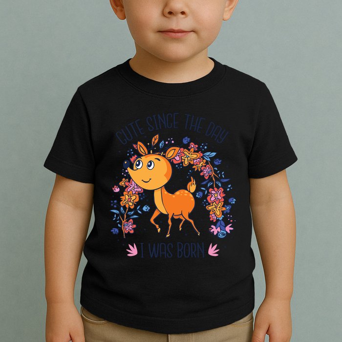 Cute Since The Day I Was Born Toddler T-Shirt