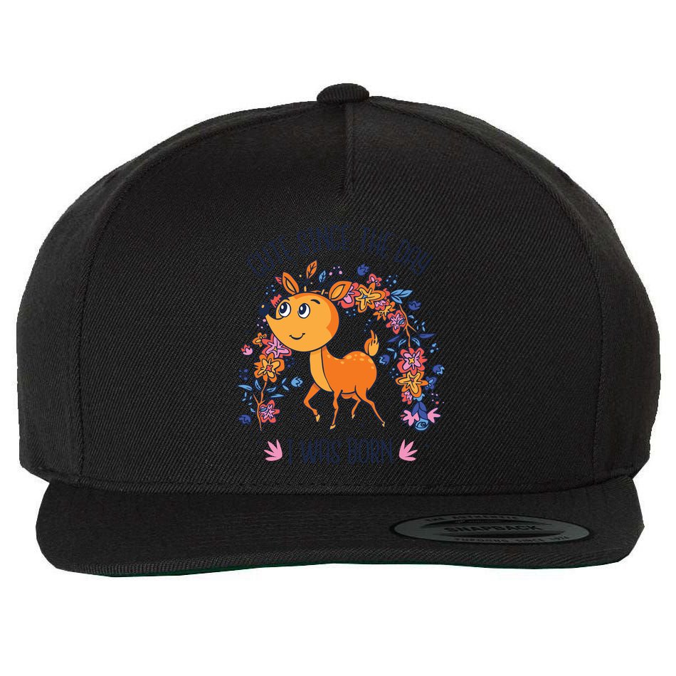 Cute Since The Day I Was Born Wool Snapback Cap