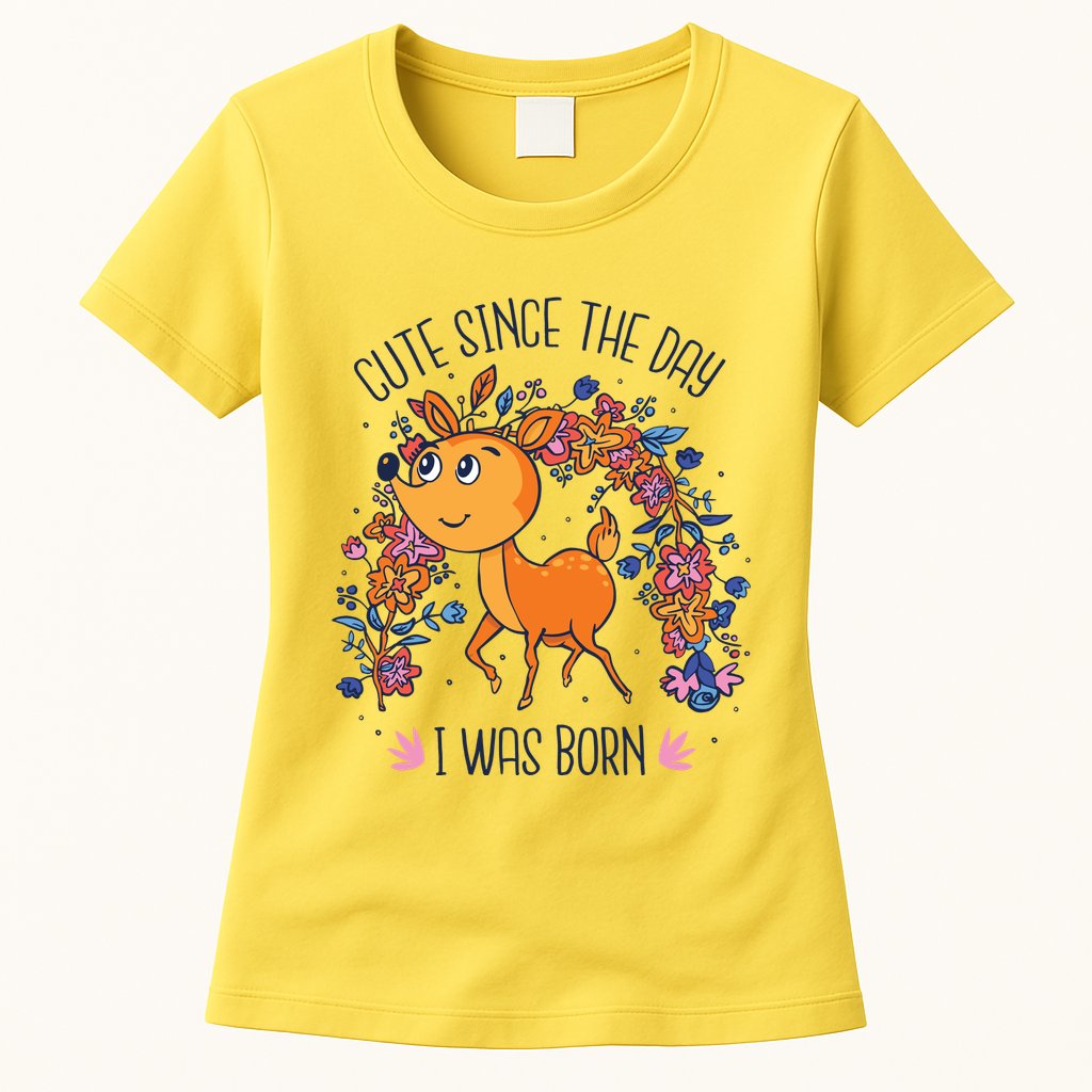 Cute Since The Day I Was Born Womens T-Shirt