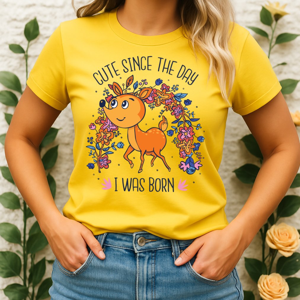 Cute Since The Day I Was Born Womens T-Shirt