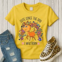Cute Since The Day I Was Born Womens T-Shirt
