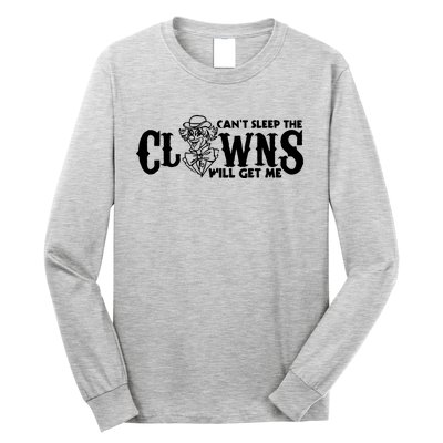 Cant Sleep The Clowns Will Get Me Long Sleeve Shirt