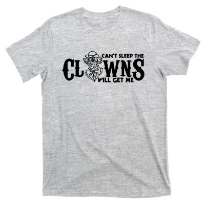 Cant Sleep The Clowns Will Get Me T-Shirt