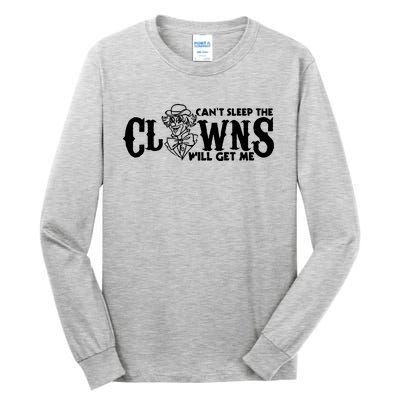 Cant Sleep The Clowns Will Get Me Tall Long Sleeve T-Shirt