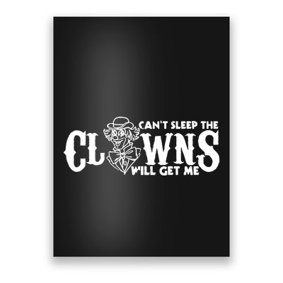 Cant Sleep The Clowns Will Get Me Poster