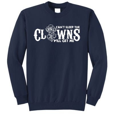 Cant Sleep The Clowns Will Get Me Tall Sweatshirt