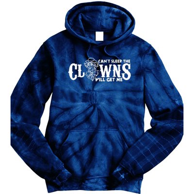 Cant Sleep The Clowns Will Get Me Tie Dye Hoodie