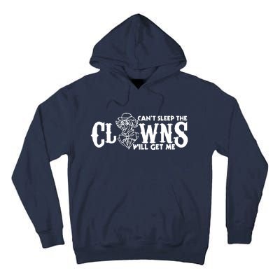 Cant Sleep The Clowns Will Get Me Tall Hoodie