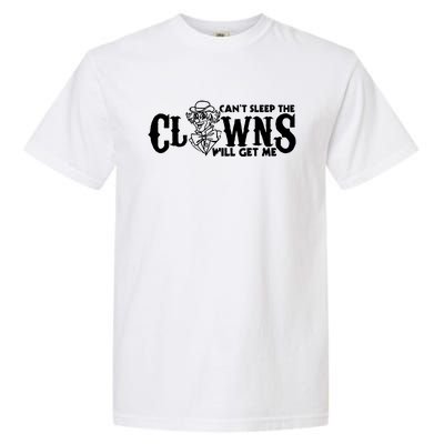 Cant Sleep The Clowns Will Get Me Garment-Dyed Heavyweight T-Shirt