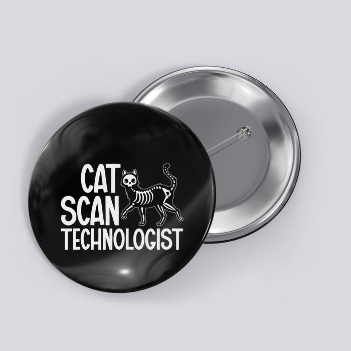 Cat Scan Technologist Ct Tech Computed Tomography Tech Button