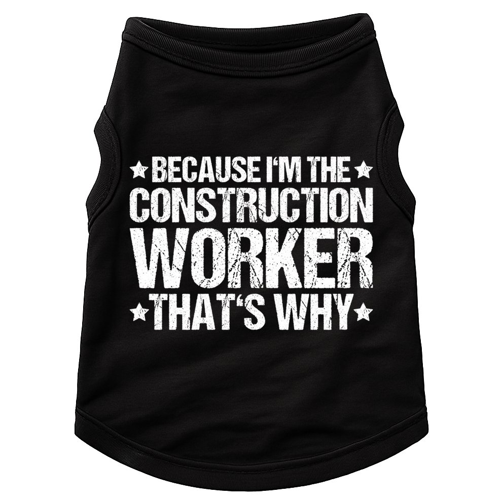 Construction Site Thats Why Construction Worker Funny Gift Doggie Tank