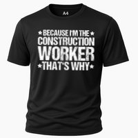 Construction Site Thats Why Construction Worker Funny Gift Cooling Performance Crew T-Shirt