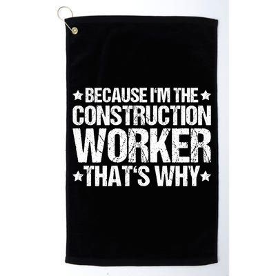 Construction Site Thats Why Construction Worker Funny Gift Golf Towel