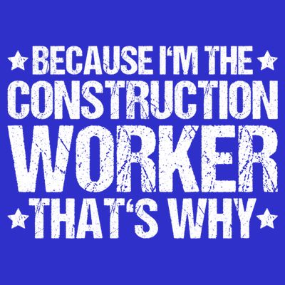 Construction Site Thats Why Construction Worker Funny Gift T-Shirt