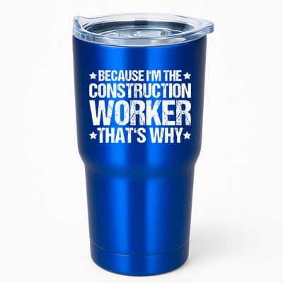 Construction Site Thats Why Construction Worker Funny Gift Tumbler