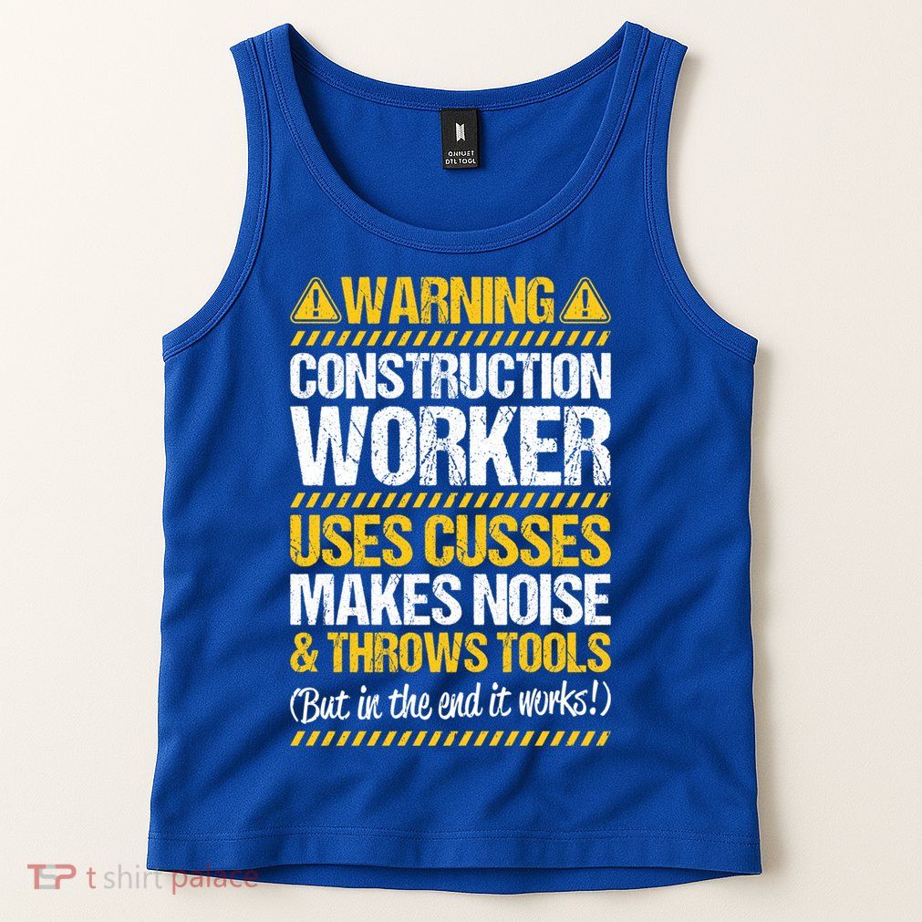 Construction Site Throws Tools Construction Worker Gift Tank Top