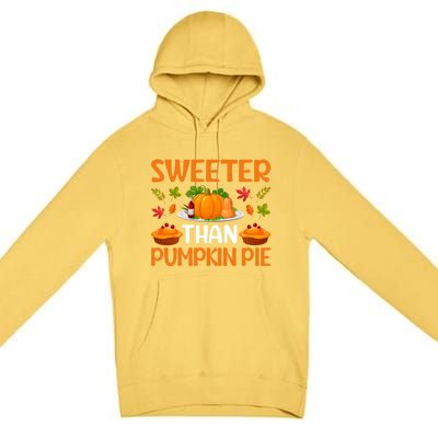 Cool Sweeter Than Pumpkin Pie Thanks Giving Quote Gift Premium Pullover Hoodie