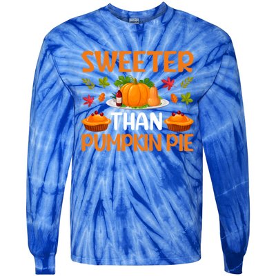 Cool Sweeter Than Pumpkin Pie Thanks Giving Quote Gift Tie-Dye Long Sleeve Shirt