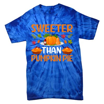 Cool Sweeter Than Pumpkin Pie Thanks Giving Quote Gift Tie-Dye T-Shirt