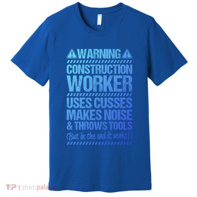 Construction Site Throws Tools Construction Worker Gift Premium T-Shirt