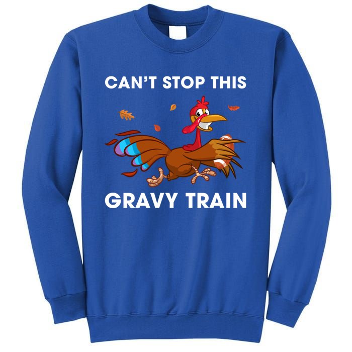 CanT Stop This Gravy Train Funny Turkey Bowl Football Gift Tall Sweatshirt