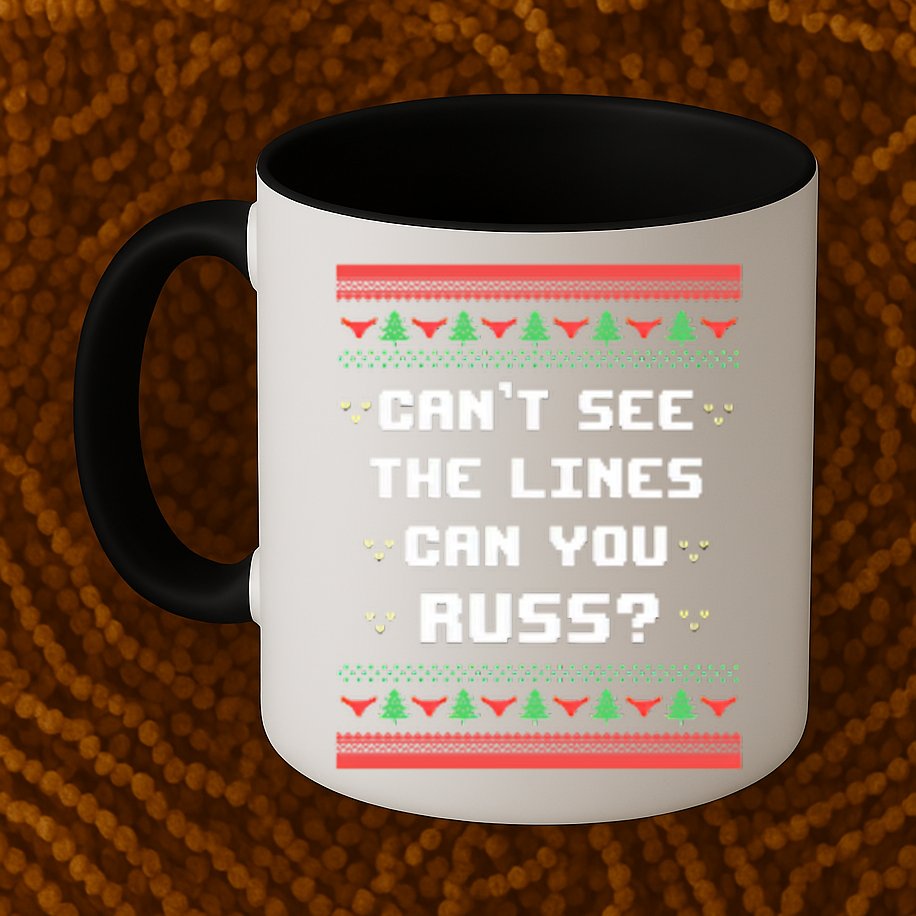 Cant See The Lines Can You Russ Ugly Christmas Mug