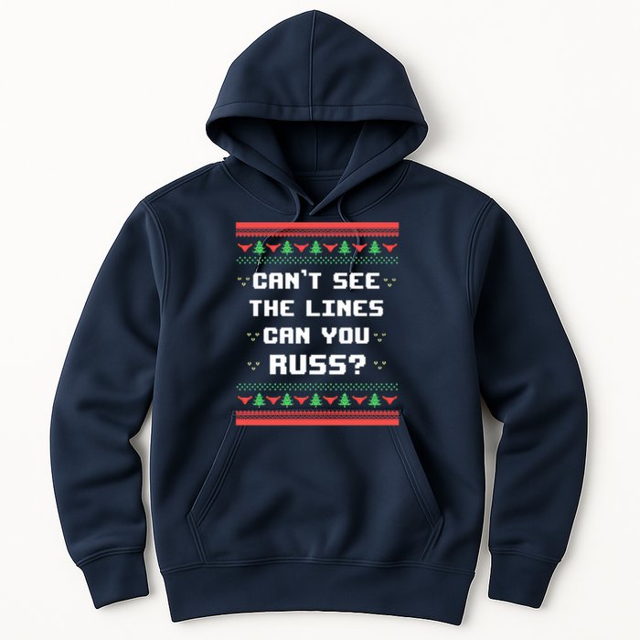Cant See The Lines Can You Russ Ugly Christmas Hoodie