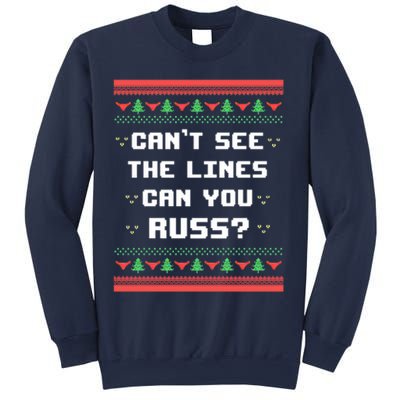 Cant See The Lines Can You Russ Ugly Christmas Sweatshirt