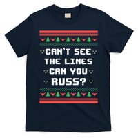 Cant See The Lines Can You Russ Ugly Christmas T-Shirt