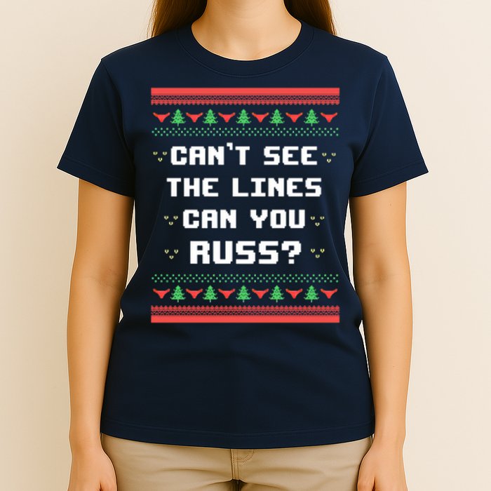 Cant See The Lines Can You Russ Ugly Christmas T-Shirt