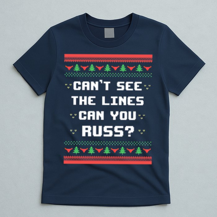 Cant See The Lines Can You Russ Ugly Christmas T-Shirt