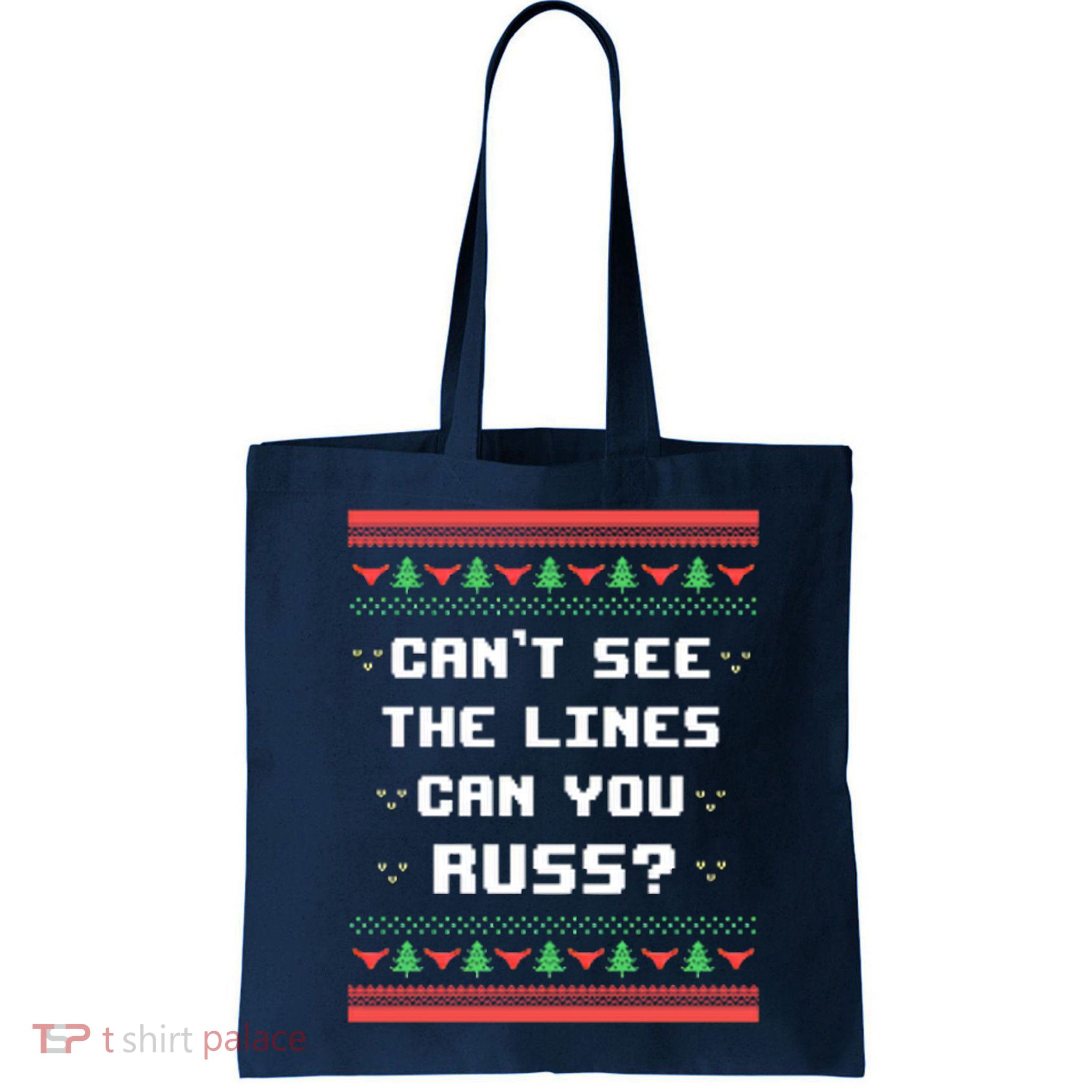 Cant See The Lines Can You Russ Ugly Christmas Bag