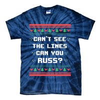 Cant See The Lines Can You Russ Ugly Christmas Tie-Dye T-Shirt
