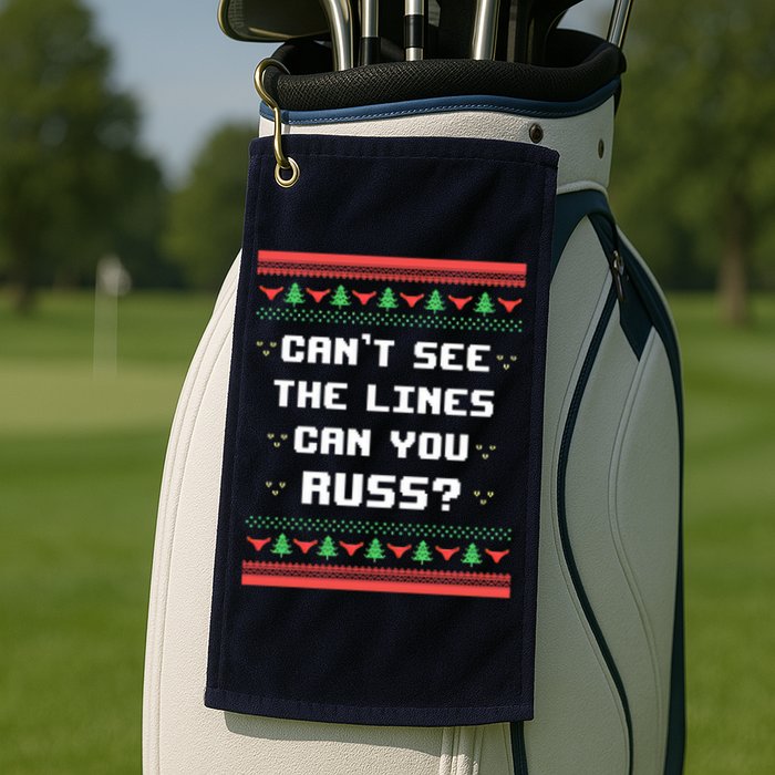 Cant See The Lines Can You Russ Ugly Christmas Golf Towel